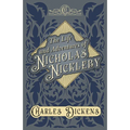 The Life and Adventures of Nicholas Nickleby: With Appreciations and Criticisms By G. K. Chesterton - Hardcover