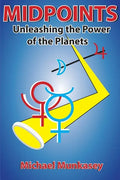 Midpoints: Unleashing the Power of Your Planets - Paperback