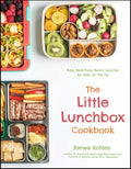 The Little Lunchbox Cookbook: 60 Easy Real-Food Bento Lunches for Kids on the Go - Paperback