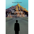 The Faith That Moves Mountains: How to Have It, How to Use It, and How to Protect It - Paperback