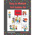 Easy to Medium 4x4 Sudoku for Kids: Amazing Easy to Medium Sudoku Kids - Sudoku Puzzle for Kids - Grow Kid's Logic Skills- Sudoku Puzzles And Solution - Paperback