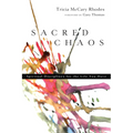 Sacred Chaos: Spiritual Disciplines for the Life You Have - Paperback
