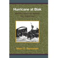 Hurricane at Biak: MacArthur Against the Japanese, May-August 1944 - Hardcover