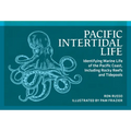 Pacific Intertidal Life: Identifying Marine Life of the Pacific Coast, Including Rocky Reefs and Tidepools - Paperback
