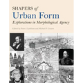 Shapers of Urban Form: Explorations in Morphological Agency - Paperback