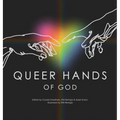Queer Hands of God - Hardcover