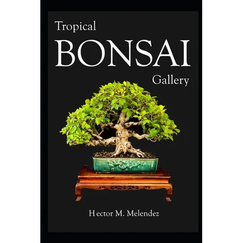 Tropical Bonsai Gallery - Paperback
