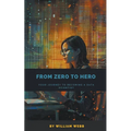 From Zero to Hero: Your Journey to Becoming a Data Scientist - Paperback