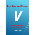 Live Free and Prosper: Restoring America by Increasing Freedom - Paperback