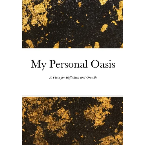 My Personal Oasis: A Place for Reflection and Growth - Paperback