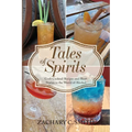 Tales of Spirits: Craft Cocktail Recipes and Short Stories in the World of Alcohol - Paperback