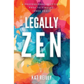Legally Zen: A professional skeptic's path to finding inner peace - Paperback