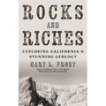Rocks and Riches: Exploring California's Stunning Geology - Paperback