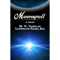 Moonspell: Moonspell is an incredible journey in time and space of a woman to fulfill her dream of touching the moon. Join her tr - Paperback