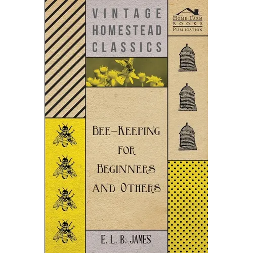 Bee-Keeping for Beginners and Others - Paperback