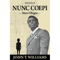 Nunc Coepi: Now I Begin - A Memoir - Paperback