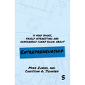 A Very Short, Fairly Interesting and Reasonably Cheap Book about Entrepreneurship - Paperback