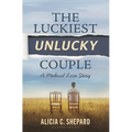 The Luckiest Unlucky Couple: A Medical Love Story - Hardcover