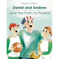 Daniel and Andrew and the Path to Perkins - Paperback