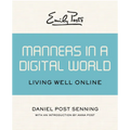 Emily Post's Manners in a Digital World: Living Well Online - Paperback