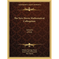 The New Haven Mathematical Colloquium: Lectures (1910) - Paperback