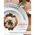 The Farmer and the Chef: Farm Fresh Minnesota Recipes and Stories - Hardcover