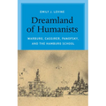 Dreamland of Humanists: Warburg, Cassirer, Panofsky, and the Hamburg School - Paperback