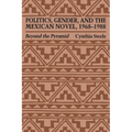 Politics, Gender, and the Mexican Novel, 1968-1988: Beyond the Pyramid - Paperback