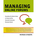 The Managing Online Forums: Everything You Need to Know to Create and Run Successful Community Discussion Boards - Paperback