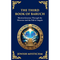 The Third Book of Baruch: A Visionary Journey Through Heaven and Earth - Paperback