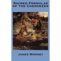 The Sacred Formulas of the Cherokees - Hardcover