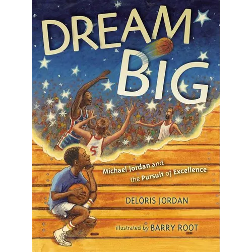 Dream Big: Michael Jordan and the Pursuit of Olympic Gold - Hardcover
