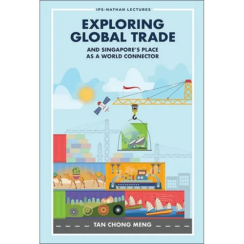 Exploring Global Trade & Singapore's Place World Connector - Paperback