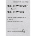 Public Worship and Public Work: Character and Commitment in Local Congregational Life - Paperback