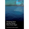 Shooting Stars Are The Flying Fish Of The Night - Paperback