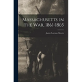 Massachusetts in the War, 1861-1865 - Paperback