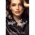 Mafia Girl, Maybe?: A Sapphic Mafia-ish Romance - Paperback