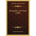 Monopolies And Trusts (1900) - Paperback