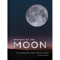 Seasons of the Moon: Folk Names and Lore of the Full Moon - Hardcover