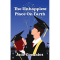 The Unhappiest Place On Earth: Can one day change everything? - Paperback