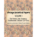 Vintage Botanical Papers Volume 1: End Papers, Junk Journals, Scrapbooking, Origami, Cut-outs. Based on illustrations by Maurice Pillard Verneuil - Paperback