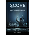 Score: A Film Music Documentary - The Interviews - Paperback