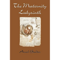 The Maternity Labyrinth - Paperback