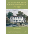 The Ecology of British Romantic Conservatism, 1790-1837 - Hardcover