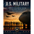 U.S. Military: Adult Coloring Book of Military Monuments and Airplanes - Paperback