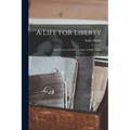 A Life for Liberty: Anti-Slavery and Other Letters of Sallie Holley - Paperback