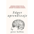 Súper aprendizaje: Estrategias avanzadas para una comprensión más rápida, una mayor retención y una experiencia sistemática - Paperback