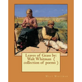 Leaves of Grass by: Walt Whitman ( collection of poems ) - Paperback