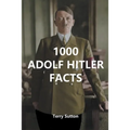 1000 Adolf Hitler Facts - Paperback