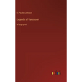 Legends of Vancouver: in large print - Hardcover